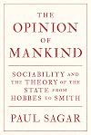The Opinion of Mankind: Sociability and the Theory of the State from Hobbes to Smith