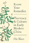 Know Your Remedies: Pharmacy and Culture in Early Modern China