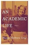 An Academic Life: A Memoir (The William G. Bowen Series, 109)