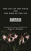 The Lily of the Field and the Bird of the Air: Three Godly Discourses
