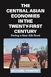 The Central Asian Economies in the Twenty-First Century: Paving a New Silk Road