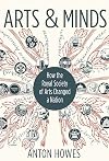 Arts and Minds: How the Royal Society of Arts Changed a Nation