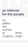 An Internet for the People: The Politics and Promise of craigslist (Princeton Studies in Culture and Technology)