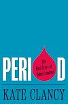 Period: The Real Story of Menstruation