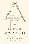 Tales of Impossibility: The 2000-Year Quest to Solve the Mathematical Problems of Antiquity