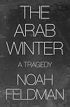 The Arab Winter: A Tragedy