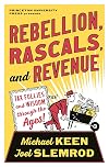 Rebellion, Rascals, and Revenue: Tax Follies and Wisdom through the Ages