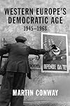 Western Europe’s Democratic Age: 1945–1968