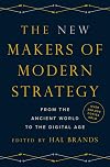 The New Makers of Modern Strategy: From the Ancient World to the Digital Age