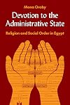 Devotion to the Administrative State: Religion and Social Order in Egypt