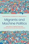Migrants and Machine Politics: How India's Urban Poor Seek Representation and Responsiveness (Princeton Studies in Political Behavior, 38)