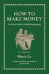 How to Make Money: An Ancient Guide to Wealth Management