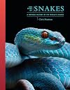 The Lives of Snakes: A Natural History of the World's Snakes (The Lives of the Natural World)