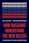 How Russians Understand the New Russia: Consolidation and Contestation