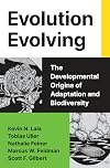 Evolution Evolving: The Developmental Origins of Adaptation and Biodiversity