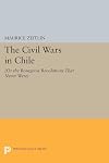 The Civil Wars in Chile: (or The Bourgeois Revolutions that Never Were) (Princeton Legacy Library)