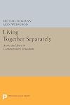 Living Together Separately: Arabs and Jews in Contemporary Jerusalem