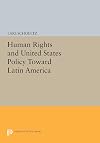Human Rights and United States Policy Toward Latin America