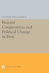 Peasant Cooperatives and Political Change in Peru