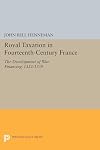 Royal taxation in fourteenth century France;: The development of war financing, 1322-1356