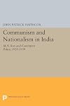 Communism and nationalism in India; M. N. Roy and Comintern policy, 1920-1939