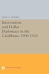 Intervention and dollar diplomacy in the Caribbean, 1900-1921