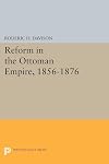 Reform in the Ottoman Empire, 1856-1876