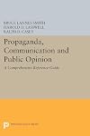 Propaganda, communication, and public opinion; a comprehensive reference guide