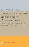 Political community and the North American area : international organization in the light of historical experience