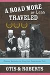 A Road More or Less Traveled: Madcap Adventures Along the Appalachian Trail