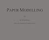 Paper Modelling: A Combination of Paper Folding, Paper Cutting & Pasting and Ruler Drawing Forming an Introduction to Cardboard Modelling