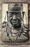 Crossing Rivers (The Agikuyu) (Volume 1)