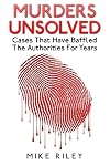 Murders Unsolved: Cases That Have Baffled The Authorities For Years