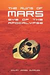 The Ruins of Mars: Eye of the Apocalypse