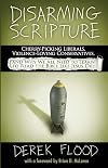 Disarming Scripture: Cherry-Picking Liberals, Violence-Loving Conservatives, and Why We All Need to Learn to Read the Bible Like Jesus Did