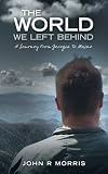 The World We Left Behind: A Journey From Georgia To Maine (Volume 1)