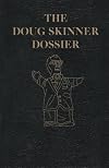 The Doug Skinner Dossier