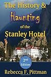 The History and Haunting of the Stanley Hotel, 2nd Edition