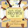 Look What Brown Can Do!
