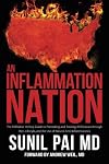 An Inflammation Nation: The Definitive 10-Step Guide to Preventing and Treating All Diseases through Diet, Lifestyle, and the Use of Natural Anti-Inflammatories