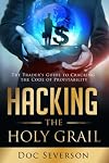 Hacking the Holy Grail: The Trader's Guide to Cracking the Code of Profitability