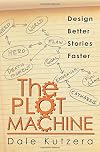 The Plot Machine: Design Better Stories Faster