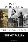West Virginia: The Illegal State