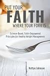 Put Your Faith Where Your Fork Is