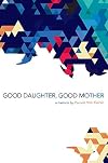 Good Daughter, Good Mother