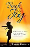 Back to Joy: An Intimate Journey with Jesus Into Emotional Health and Maturity