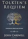 Tolkien's Requiem: Concerning Beren and Lúthien (Tolkien's Wisdom) (Volume 1)