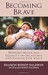 Becoming Brave: Winning Marriage Equality in Oklahoma and Finding Our Voice