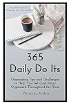 365 Daily Do Its: Organizing Tips and Challenges to Help You Get (and Stay) Organized Throughout the Year