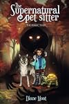 The Supernatural Pet Sitter: The Magic Thief (Volume 1)